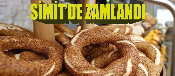 SİMİT'DE ZAMLANDI