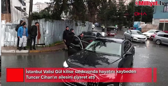 Vali Gül Kilise saldırısında hayatını kaybeden Tuncer Cihan'ın Eyüpsultan'da ailesini ziyaret etti