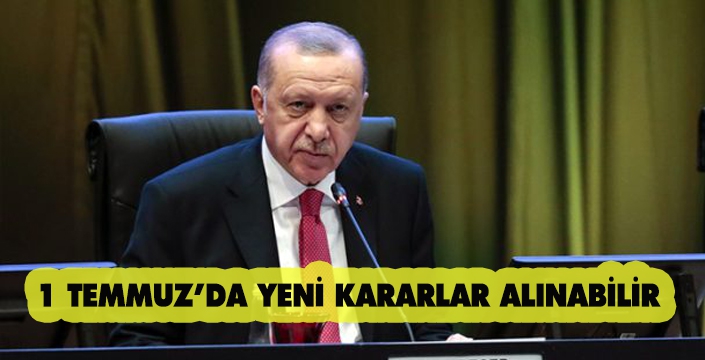 YENİ KARARLAR ALINABİLİR