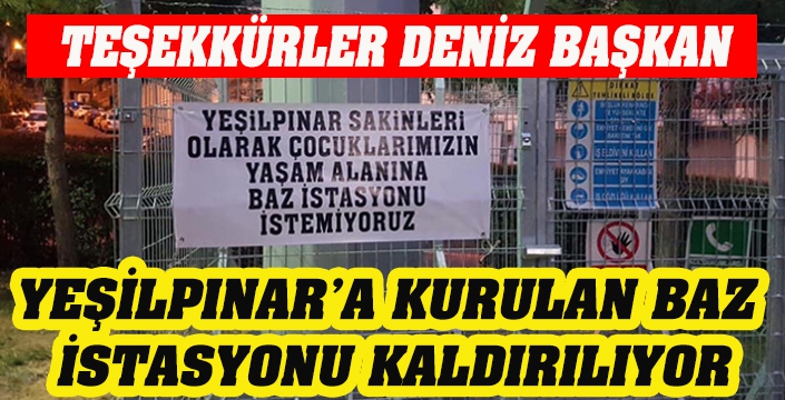 YEŞİLPINAR’A KURULAN BAZ İSTASYONU KALDIRILIYOR